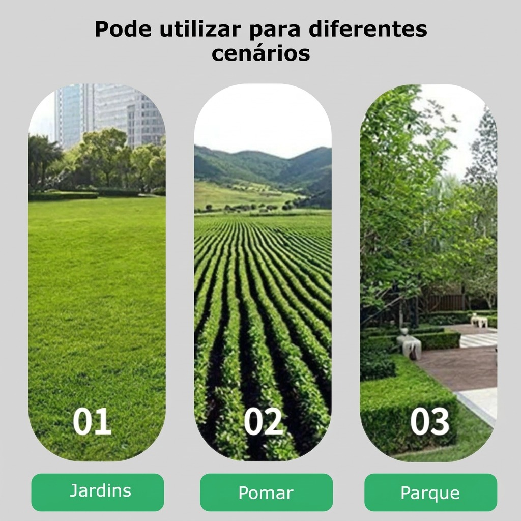 Pode utilizar em diferentes cenários: jardins, pomar e parque